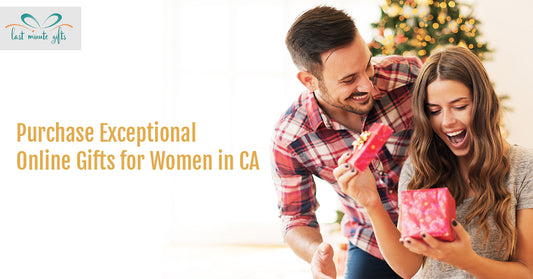 Purchase Exceptional Online Gifts for Women in CA