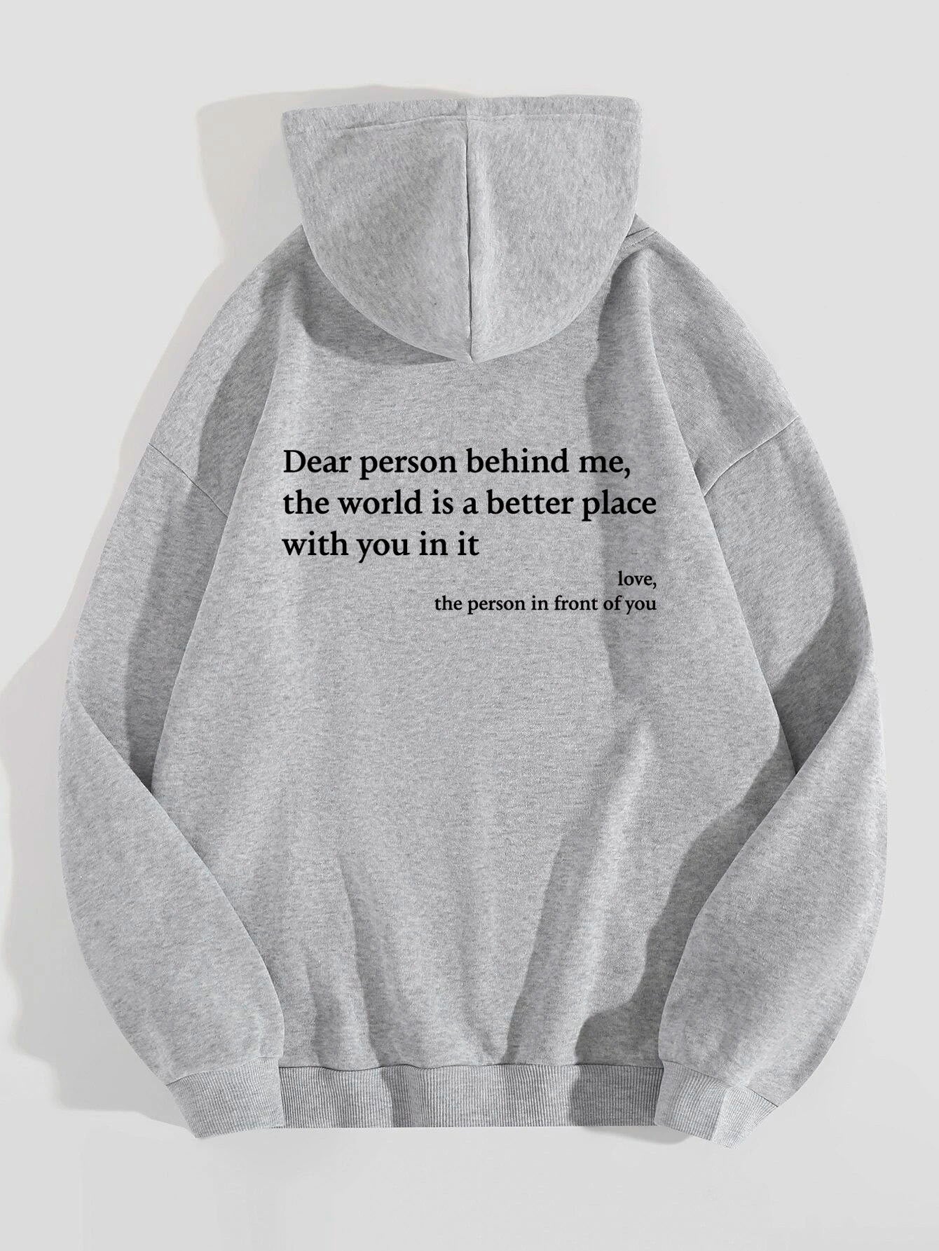 Dear Person Behind Me,the World Is A Better Place,with You In It,love,the Person In Front Of You,Women's Plush Letter Printed Kangaroo Pocket Drawstring Printed Hoodie Unisex Trendy Hoodies Image