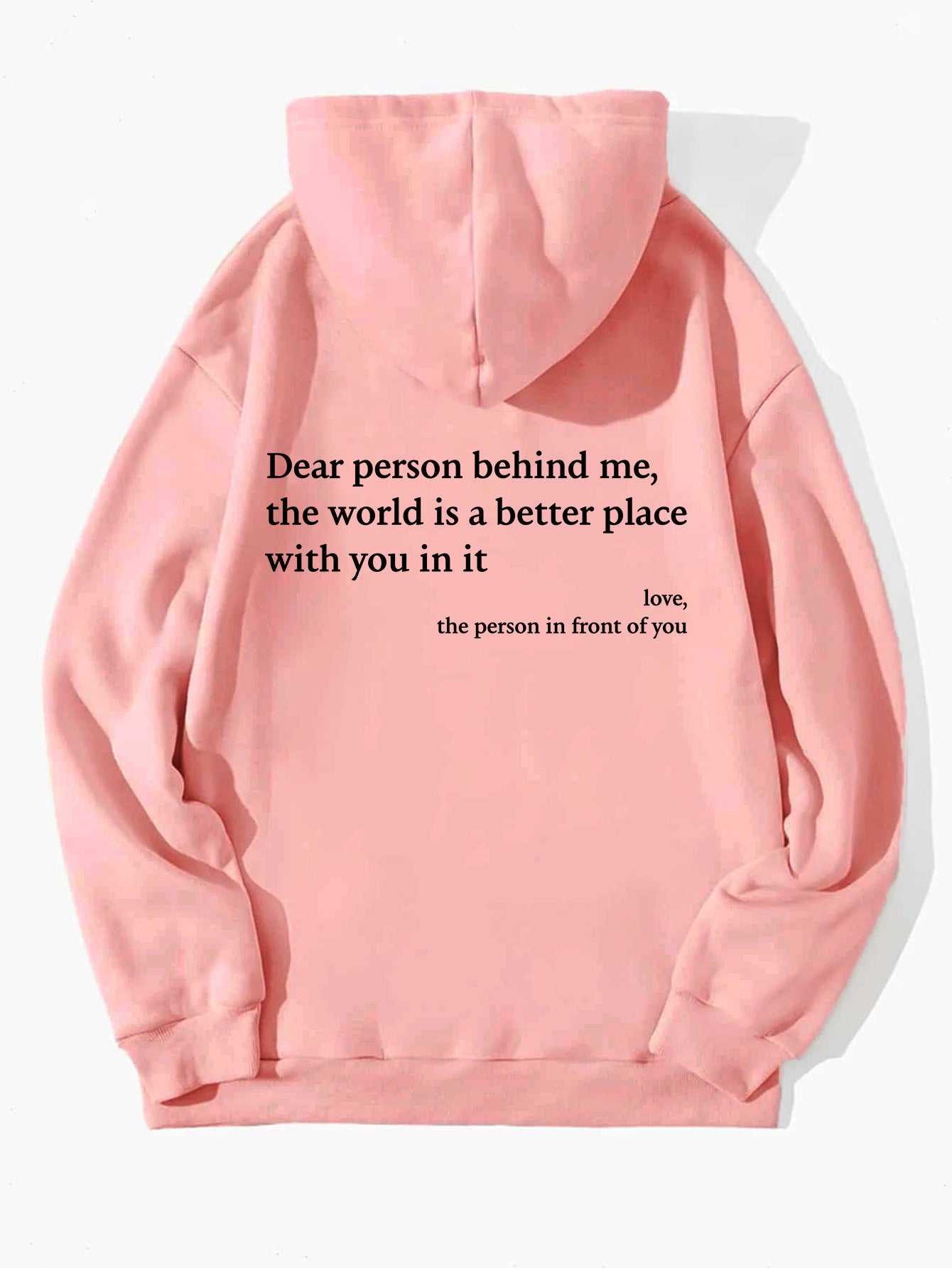 Dear Person Behind Me,the World Is A Better Place,with You In It,love,the Person In Front Of You,Women's Plush Letter Printed Kangaroo Pocket Drawstring Printed Hoodie Unisex Trendy Hoodies Image